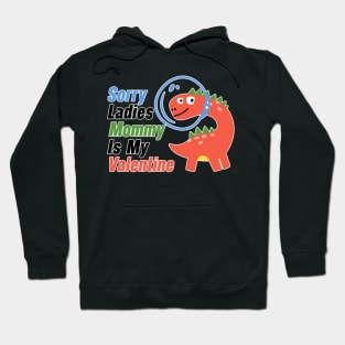 Kids Sorry Girls Mommy Is My Valentine Dino Hoodie